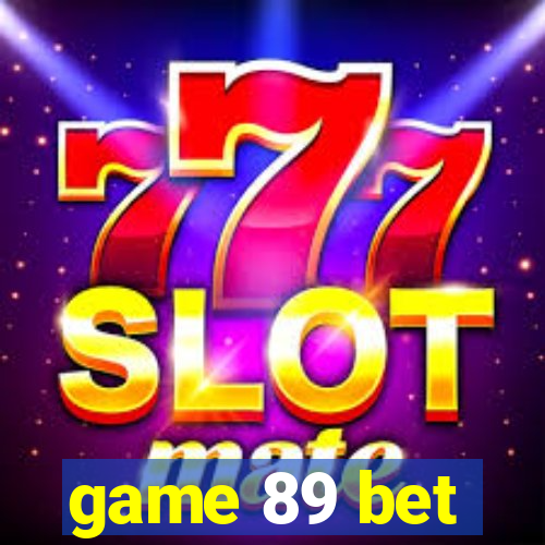 game 89 bet